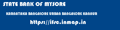 STATE BANK OF MYSORE  KARNATAKA BANGALORE URBAN BANGALORE KANNUR  ifsc code